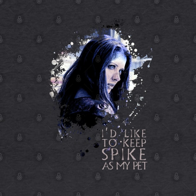 Illyria - I'd Like To Keep Spike As My Pet by fanartdesigns